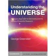 Understanding the Universe: An Inquiry Approach to Astronomy and the Nature of Scientific Research by George Greenstein, 9780521192590