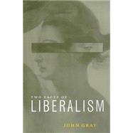 The Two Faces of Liberalism by John Gray (The University of Toledo, Department of Biological Sciences), 9780745622590