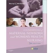 Foundations of Maternal-Newborn and Women's Health Nursing by Murray, Sharon Smith; McKinney, Emily Slone, 9781437702590