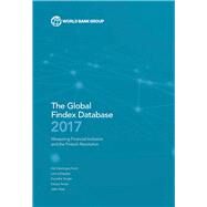 The Global Findex Database 2017 Measuring Financial Inclusion and the Fintech Revolution by Demirguc-kunt, Asli; Klapper, Leora; Singer, Dorothe; Ansar, Saniya; Hess, Jake, 9781464812590