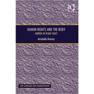 Human Rights and the Body: Hidden in Plain Sight by Mooney,Annabelle, 9781472422590