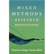 Mixed Methods Research Merging Theory with Practice by Hesse-Biber, Sharlene Nagy, 9781606232590