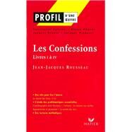 Profil - Rousseau (Jean-Jacques) : Les Confessions (Livres I  IV) by Bruno Hongre; Christophe Carlier; Jacques Perrin; Jacques Pignault; Jean-Jacques Rousseau, 9782218742590