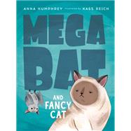 Megabat and Fancy Cat by Humphrey, Anna; Reich, Kass, 9780735262591