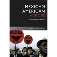Mexican American Voices A Documentary Reader by Mintz, Steven, 9781405182591