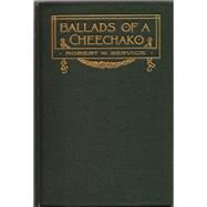 Ballads of a Cheechako by Service, Robert W., 9781406792591