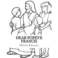 Dear Popeye Francis by Francis, Popeye, 9781523752591