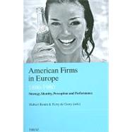 American Firms in Europe, 1890-1980 : Strategy, Identity, Perception and Performance by DE GOEY FERRY, 9782600012591
