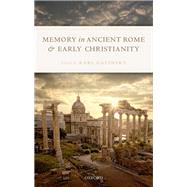 Memory in Ancient Rome and Early Christianity by Galinsky, Karl, 9780198822592