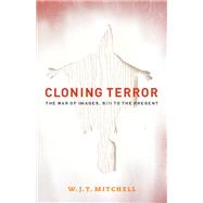 Cloning Terror by Mitchell, W. J. T., 9780226532592