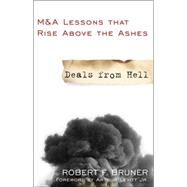 Deals from Hell : M&A Lessons That Rise above the Ashes by Bruner, Robert F.; Levitt, Arthur, 9780470452592