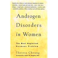 Androgen Disorders in Women The Most Neglected Hormone Problem by Cheung, Theresa, 9780897932592
