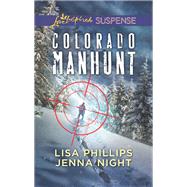 Colorado Manhunt by Phillips, Lisa; Night, Jenna, 9781335402592