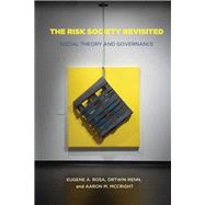 The Risk Society Revisited by Rosa, Eugene A.; Renn, Ortwin; McCright, Aaron M., 9781439902592