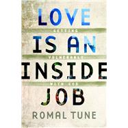 Love Is an Inside Job by Romal Tune, 9781478992592