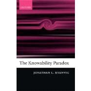 The Knowability Paradox by Kvanvig, Jonathan L., 9780199282593