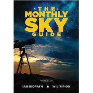 The Monthly Sky Guide, 10th Edition by Ridpath, Ian; Tirion, Wil, 9780486832593