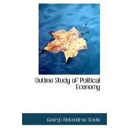 Outline Study of Political Economy by Steele, George McKendree, 9780554902593
