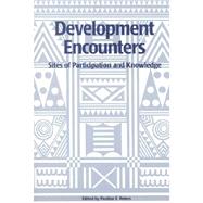 Development Encounters : Sites of Participation and Knowledge by Peters, Pauline E., 9780674002593