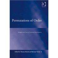 Permutations of Order: Religion and Law as Contested Sovereignties by Turner,Bertram, 9780754672593