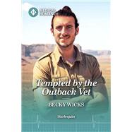 Tempted by the Outback Vet by Becky Wicks, 9781335942593