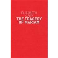 The Tragedy of Mariam by Cary, Elizabeth; Britland, Karen, 9781408132593