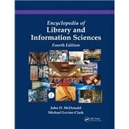 Encyclopedia of Library and Information Sciences, Fourth Edition (Print Version) by Mcdonald; John D., 9781466552593
