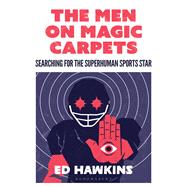 The Men on Magic Carpets by Hawkins, Ed, 9781472942593