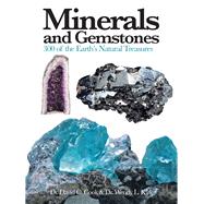 Minerals and Gemstones 300 of the Earth's Natural Treasures by Cook, David C; Kirk, Wendy L, 9781782742593