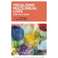Visualising Multilingual Lives by Kalaja, Paula; Melo-Pfeifer, Silvia, 9781788922593
