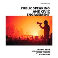 Public Speaking and Civic Engagement -- Books a la Carte by Hogan, J. Michael; Hayes Andrews, Patricia; Andrews, James R.; Williams, Glen, 9780134202594