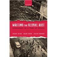 Writing the Global Riot Literature in a Time of Crisis by Bayeh, Jumana; Groth, Helen; Murphet, Julian, 9780192862594