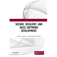 Secure, Resilient, and Agile Software Development by Merkow, Mark S., 9780367332594