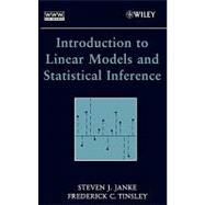 Introduction To Linear Models And Statistical Inference by Janke, Steven J.; Tinsley, Frederick, 9780471662594