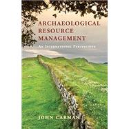Archaeological Resource Management by John Carman, 9780521602594