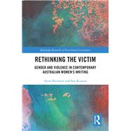 Rethinking the Victim: Gendered Violence in Australian Literature by Brewster; Anne, 9781138092594