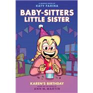Karen's Birthday: A Graphic Novel (Baby-sitters Little Sister #6) by Martin, Ann M.; Farina, Katy, 9781338762594