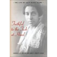 Faithful to the Task at Hand : The Life of Lucy Diggs Slowe by Miller, Carroll L. L.; Pruitt-Logan, Anne S., 9781438442594