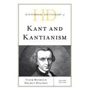 Historical Dictionary of Kant and Kantianism by Mudroch, Vilem; Holzhey, Helmut, 9781538122594