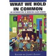 What We Hold in Common by Zandy, Janet, 9781558612594