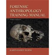 Forensic Anthropology Training Manual by Burns, Karen Ramey, 9780205022595