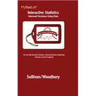 Interactive Statistics Informed Decisions Using Data Student Access Kit by Sullivan, Michael, III; Woodbury, George, 9780321782595