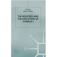 The Regicides and the Execution of Charles I by Peacey, Jason, 9780333802595