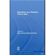 Education as a Political Tool in Asia by Lall; Marie, 9780415452595