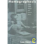 Homographesis: Essays in Gay Literary and Cultural Theory by Edelman,Lee, 9780415902595
