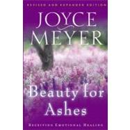 Beauty for Ashes Receiving Emotional Healing by Meyer, Joyce, 9780446692595