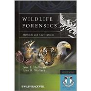 Wildlife Forensics : Methods and Applications by Huffman, Jane E.; Wallace, John R., 9780470662595