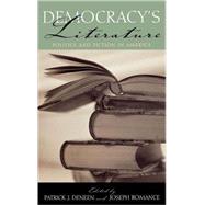 Democracy's Literature Politics and Fiction in America by Deneen, Patrick J.; Romance, Joseph; Balfour, Lawrie; Cantor, Paul A.; Hamlin, D.A; Jensen, Pamela K.; Lawler, Peter Augustine; McWilliams, Wilson Carey; Sabia, Dan; Zuckert, Catherine H., 9780742532595