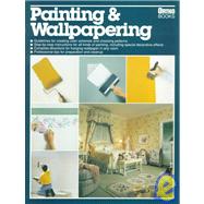 Painting & Wallpapering by Ross, Sharon M.; Beckstrom, Robert J.; Smith, Sally W.; Yeager, Robert C.; Ortho Books, 9780897212595