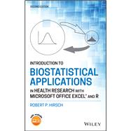 Introduction to Biostatistical Applications in Health Research with Microsoft Office Excel and R by Hirsch, Robert P., 9781119722595